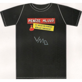Nekupto Tričko Peniaze hovorí! Tie moje mi stále hovoria Zbohom 1 kus
