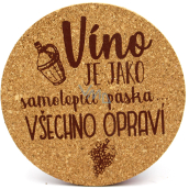 Nekupto Korkový podtácek Víno je ako samolepiaca páska...Všetko opraví 10 cm