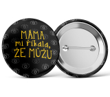 Nekupto Odznak Mama mi hovorila, že môžem 5,5 cm