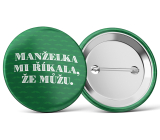Nekupto Odznak Manželka mi povedala, že môžem. 5,5 cm