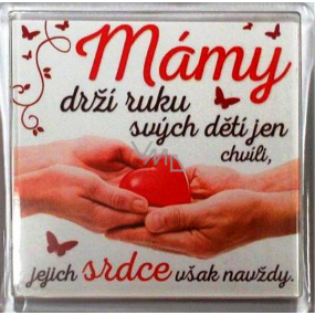 Nekupto Veselé magnetky Mamy drží ruku svojich detí len chvíľu, ich srdce však navždy 6 x 6 cm