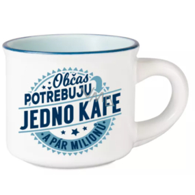 Albi Espresso Hrnček - Niekedy potrebujem kávu a pár miliónov 45 ml