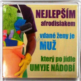 Nekupto Veselé magnetky Najlepším afrodiziakom vydaté ženy je muž ktorý po jedle umyje riad 6 x 6 cm