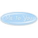 Me to You Me to You
