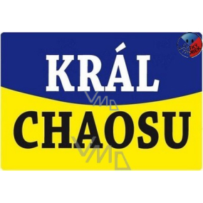 Nekupto Humorná ceduľka Kráľ chaosu 15x10 cm 1 kus