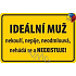 Nekupto Humorná ceduľka Ideálny muž 15x10 cm 1 kus