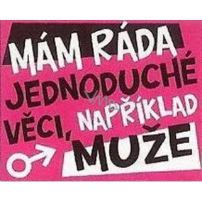 Nekupto Darčeky s humorom Magnet ledničkový Mám rada jednoduché 9 x 6,5 cm