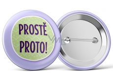 Nekupto Odznak Proste preto 5,5 cm