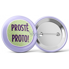 Nekupto Odznak Proste preto 5,5 cm