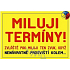 Nekupto Humorná ceduľka Milujem termíny! 15x10 cm 1 kus
