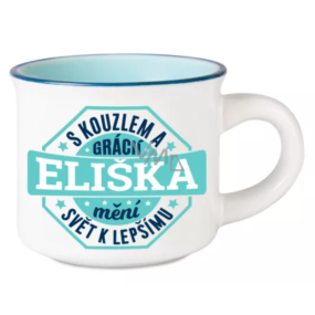Albi Espresso hrnček Eliška - So šarmom a pôvabom mení svet k lepšiemu 45 ml