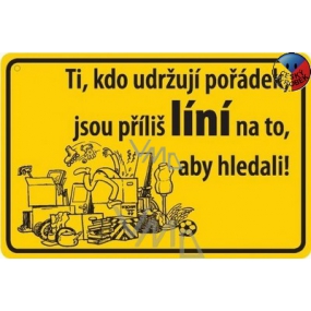 Nekupto Humorná ceduľka Tí, ktorí udržujú poriadok 15x10 cm 1 kus