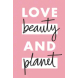 Love Beauty & Planet Love Beauty & Planet