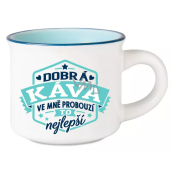 Hrnček Albi Espresso - Dobrá káva vo mne prebúdza to najlepšie 45 ml