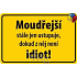 Nekupto Humorná ceduľka Múdrejšie stále len ustupuje 15x10 cm 1 kus
