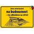 Nekupto Humorná ceduľka Sme orientovaní na budúcnosť 15x10 cm 1 kus