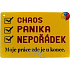 Nekupto Humorná ceduľka Chaos, panika, neporiadok 15x10 cm 1 kus