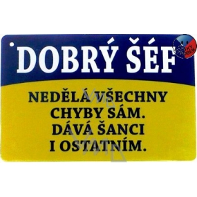 Nekupto Humorná ceduľka Dobrý šéf 15x10 cm 1 kus