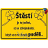 Nekupto Humorná ceduľka Šťastie 15x10 cm 1 kus