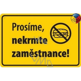 Nekupto Humorná ceduľka Prosíme, nekŕmte zamestnanca! 15x10 cm 1 kus