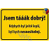 Nekupto Humorná ceduľka Som tak dobrý 15x10 cm 1 kus