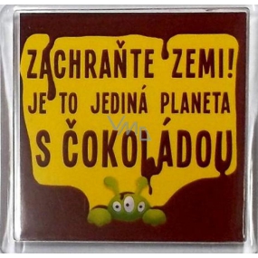 Nekupto Veselé magnetky Zachráňte Zemi! Je to jediná planéta s čokoládou 6 x 6 cm